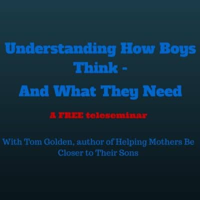 Understanding How Boys Think - & What They Need @ Teleseminar